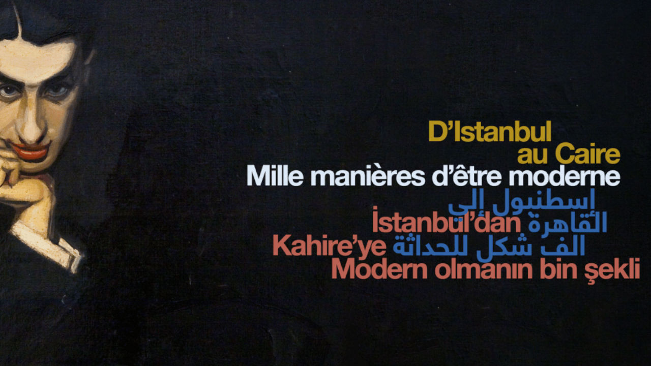 D'Istanbul au Caire, mille manières d'être moderne backdrop