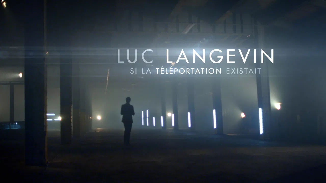 Luc Langevin : Si la téléportation existait backdrop