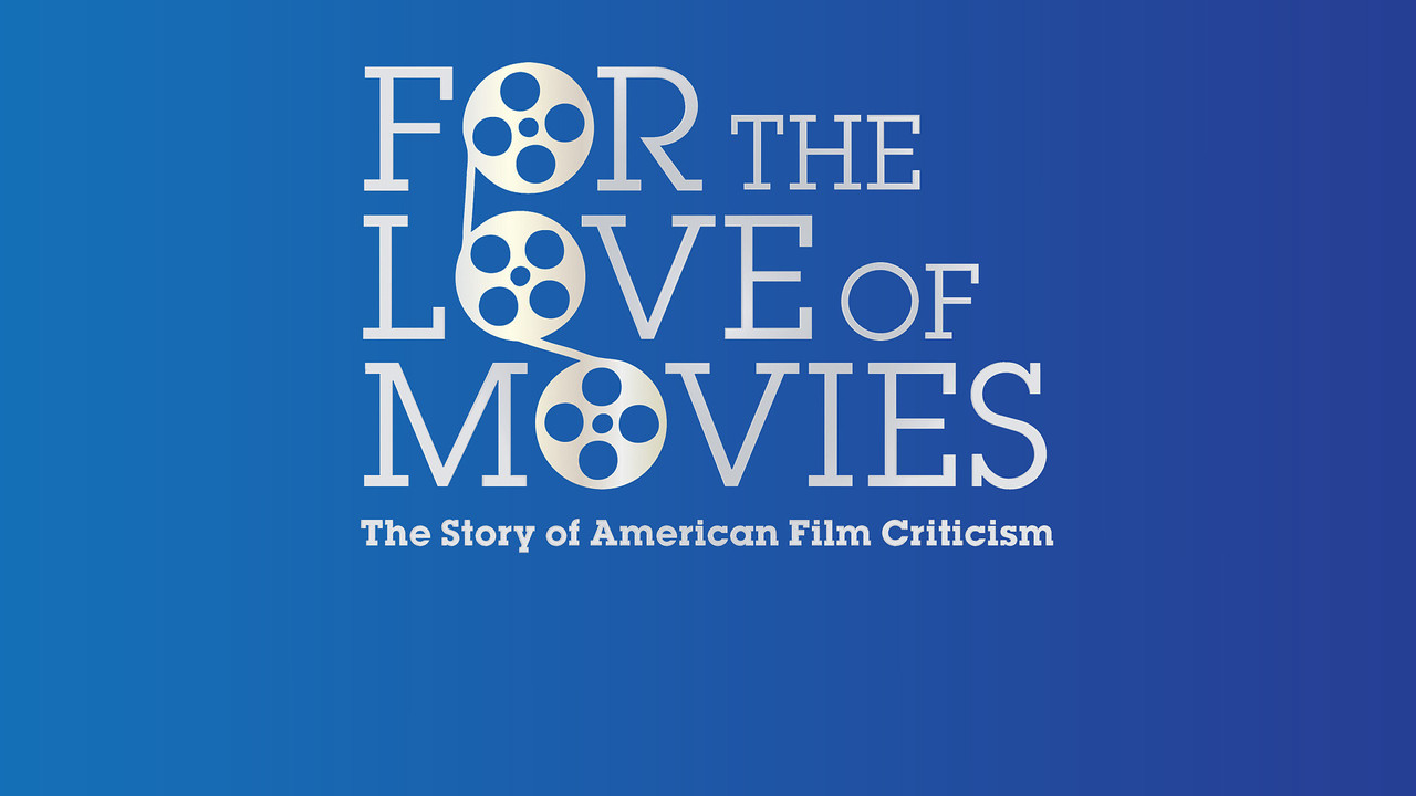For the Love of Movies: The Story of American Film Criticism backdrop