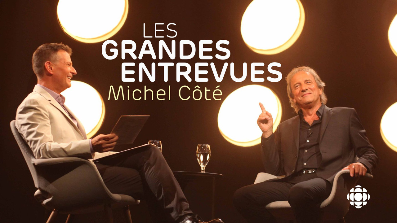 Les Grandes Entrevues: Michel Côté backdrop