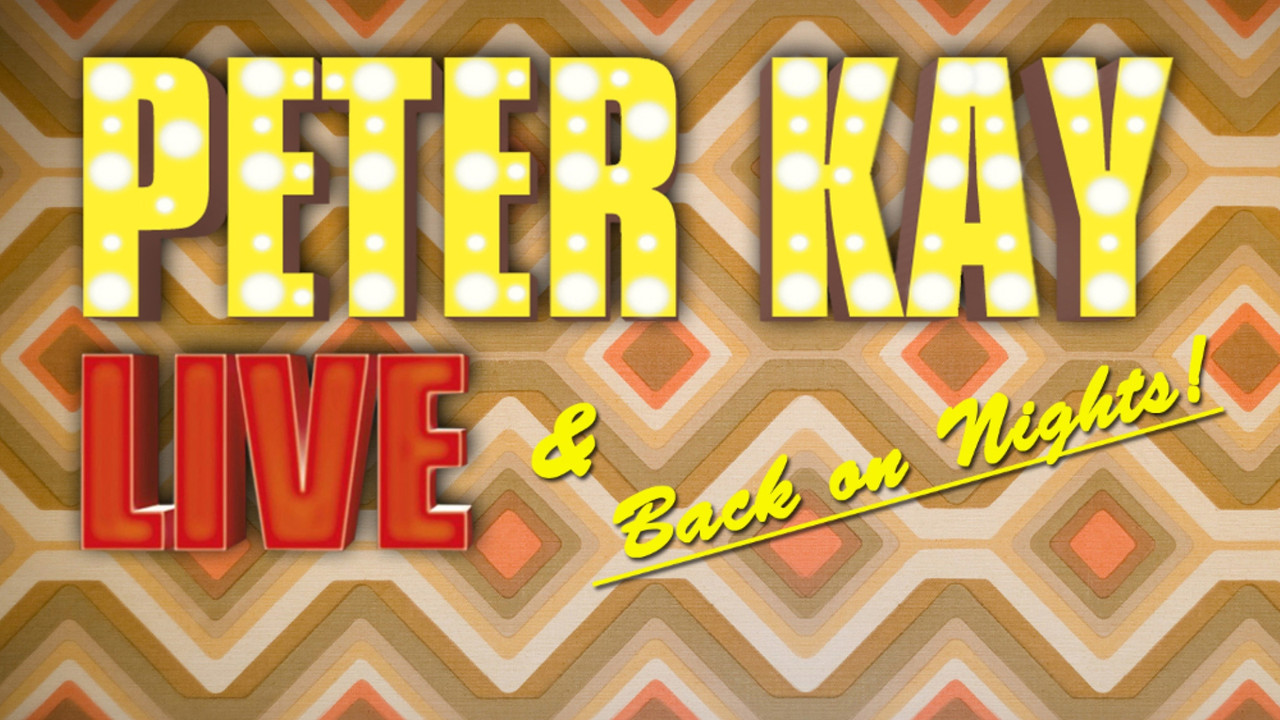 Peter Kay: Live & Back on Nights backdrop