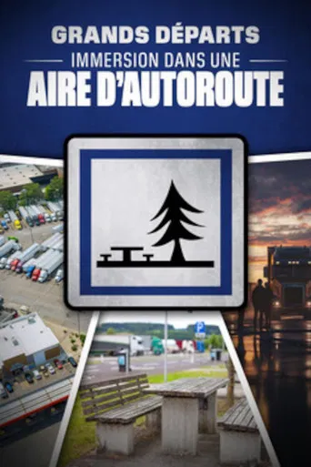 Grands départs, immersion dans une aire d'autoroute poster