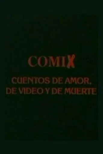 Comix, cuentos de amor, de video y de muerte poster
