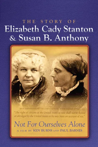 Not for Ourselves Alone: The Story of Elizabeth Cady Stanton & Susan B. Anthony poster
