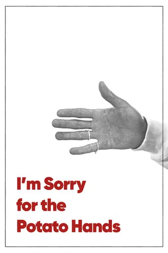 I'm Sorry for the Potato Hands poster