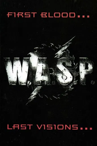 W.A.S.P. | First Blood... Last Visions... poster