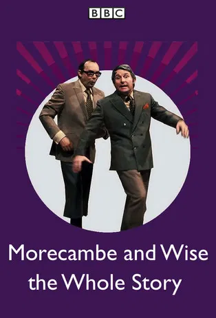 Morecambe and Wise the Whole Story poster