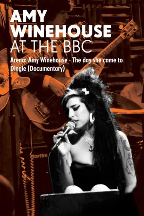 Amy Winehouse: At the BBC - Arena: The Day She Came to Dingle poster