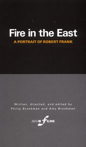 Fire in the East: A Portrait of Robert Frank poster