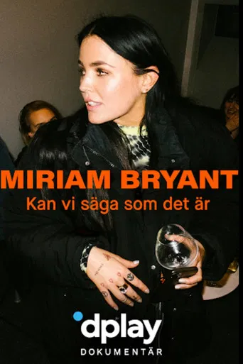Miriam Bryant: Kan vi säga som det är poster