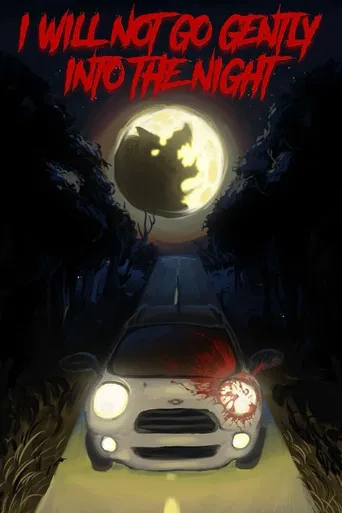 I Will Not Go Gently into the Night poster