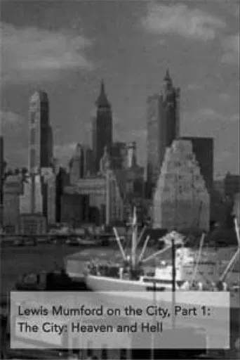 Lewis Mumford on the City, Part 1: The City - Heaven and Hell poster