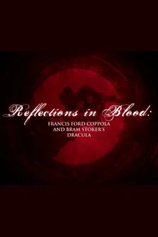 Reflections in Blood: Francis Ford Coppola and Bram Stoker’s Dracula poster