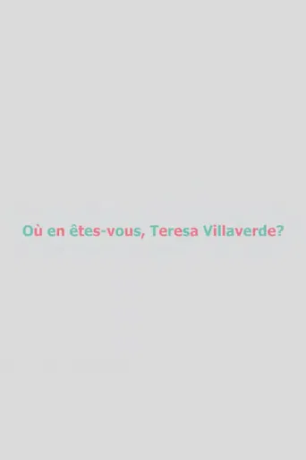 Où en êtes-vous, Teresa Villaverde ? poster