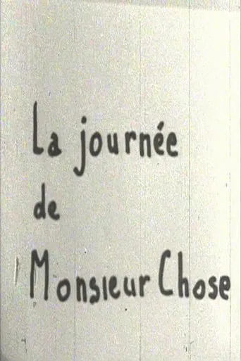 La journée de Monsieur Chose poster