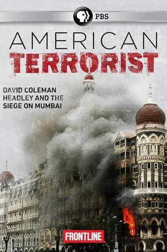 American Terrorist: Could the '08 Mumbai Attack Have Been Prevented? poster