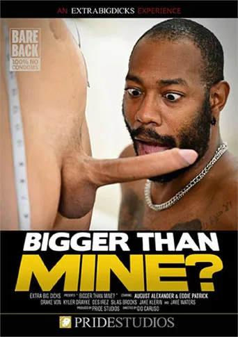 Bigger Than Mine? poster