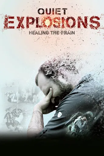 Quiet Explosions: Healing the Brain poster