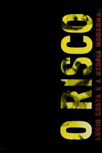 O Risco: Lúcio Costa e a Utopia Moderna poster