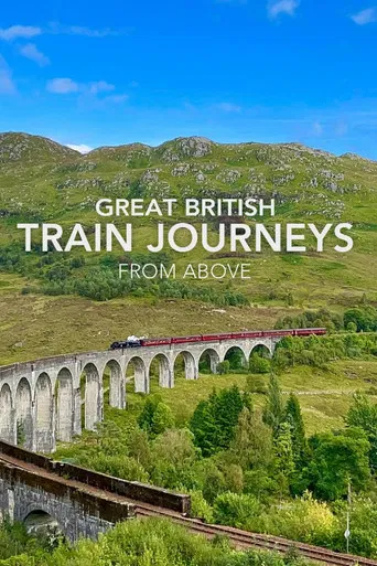 Great British Train Journeys from Above poster
