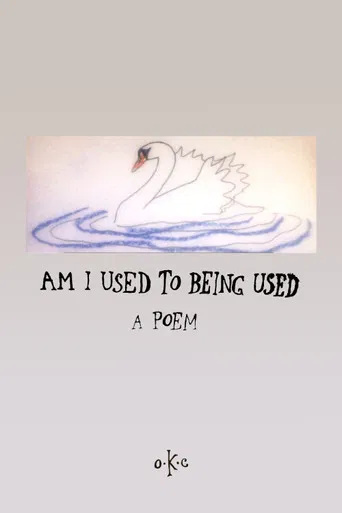Am I Used To Being Used poster