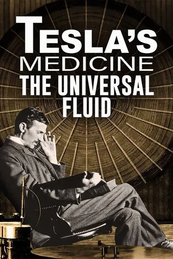 Tesla's Medicine - The Universal Fluid poster