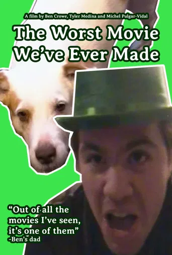 The Worst Movie We've Ever Made poster