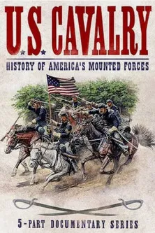 U.S. Cavalry - History of America's Mounted Forces poster