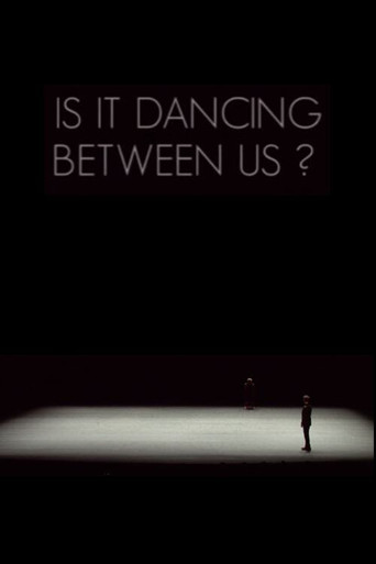 Is It Dancing Between Us? poster