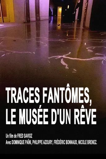 Traces fantômes, le musée d'un rêve poster