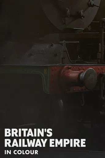 Britain’s Railway Empire in Colour poster