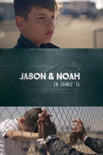 Jason og Noah - En Chance Til poster