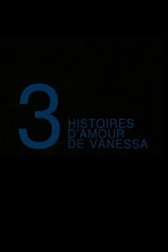 Trois Histoires d'Amour de Vanessa poster