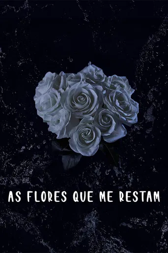 As Flores Que Me Restam poster