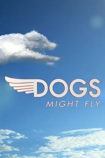 Dogs Might Fly poster