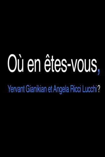Où en êtes-vous, Yervant Gianikian et Angela Ricci Lucchi? poster