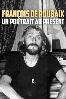 François de Roubaix : un portrait au présent poster