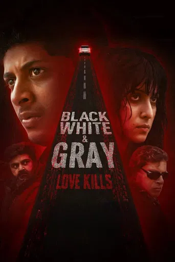 Black, White & Gray - Love Kills poster