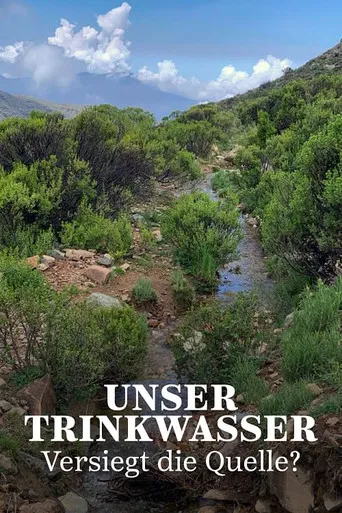 Unser Trinkwasser - Versiegt die Quelle? poster