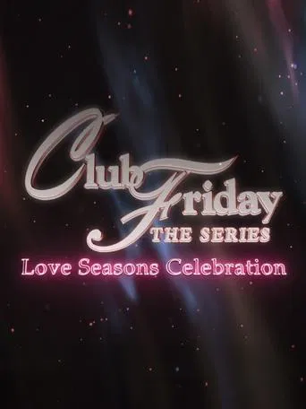 Club Friday Season 13: Love Seasons Celebration poster