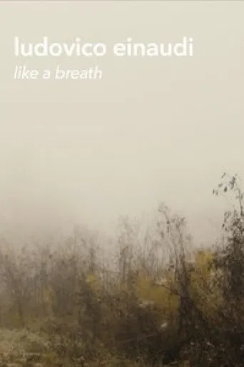 Ludovico Einaudi - "Like a Breath" (Live Footage and Documentary) poster