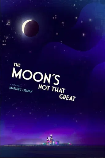 The Moon's Not That Great poster