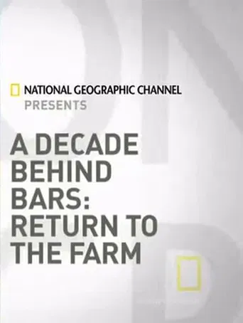A Decade Behind Bars: Return to the Farm poster