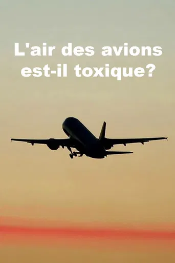 L’air des avions est-il toxique? poster