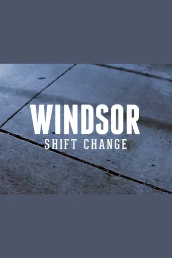 Windsor: Shift Change poster