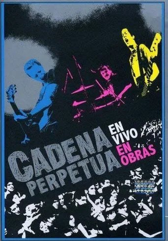 Cadena Perpetua: en vivo en Obras poster