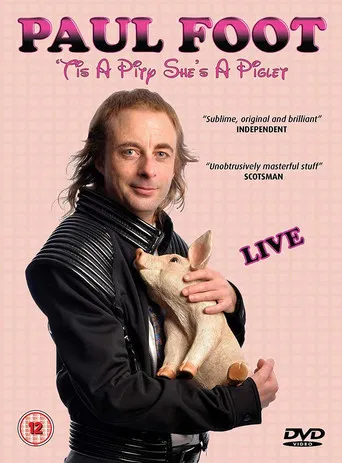 Paul Foot - 'Tis a Pity She's a Piglet poster