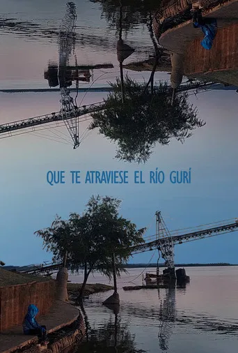 Que te atraviese el río gurí poster