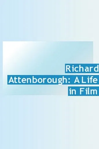 Richard Attenborough: A Life in Film poster