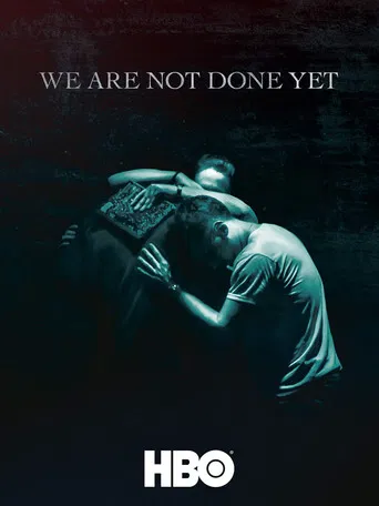 We Are Not Done Yet poster